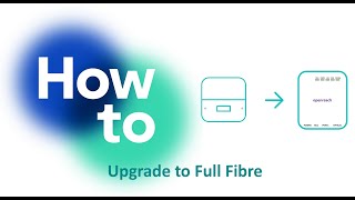 How To Upgrade To Full Fibre