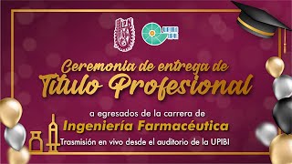 Ceremonia de Titulación Integral de la carrera de Ingeniería Farmacéutica.