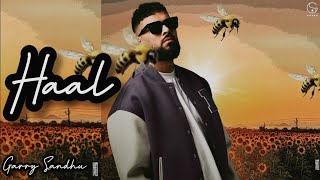 Haal garry sandhu (official video) garry sandhu new punjabi song 2023