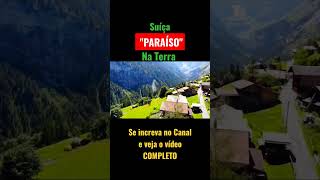 ENCANTOS DA SUÍÇA E SUAS PAISAGENS ÚNICAS #suica #mundoincrível  #shorts #shortsyoutube