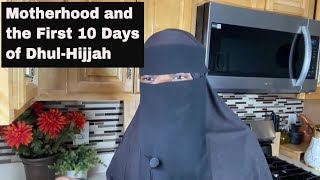 Maximizing the First 10 Days of Dhul-Hijjah as a mother 🤰🏿🤱🏿