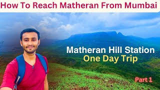 How To Reach Matheran From Mumbai|Matheran Hill Station One Day Trip|Best Hill Station