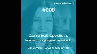 088: Czarna brać. Opowieść o braciach współpracownikach.