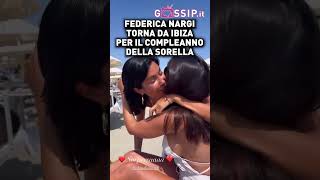 Federica Nargi torna da Ibiza a Coccia di Morto per la festa della sorella Claudia #federicanargi