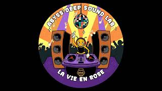 Abyss Deep Sound Lab - La Vie En Rose (Original Mix)