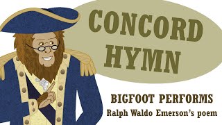 Bigfoot Performs "Concord Hymn" by Ralph Waldo Emerson