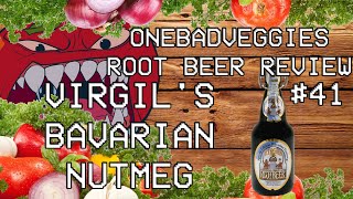 One Bad Veggies Root Beer Review #41 - Virgil's Bavarian Nutmeg