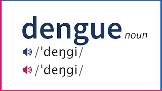 How To Pronounce DENGUE In British And American English