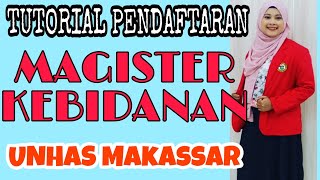 TUTORIAL DAFTAR S2 KEBIDANAN UNHAS | Apa Saja Syaratnya ?