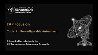 [TAP Focus] Topic XI: Reconfigurable Antennas Ⅰ