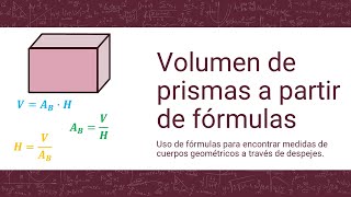 Volumen de prismas a partir de fórmulas - Tercero de secundaria