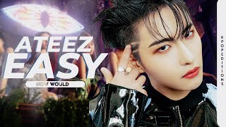 How Would ATEEZ (에이티즈) sing  – Easy (Lesserafim) | Line Distribution