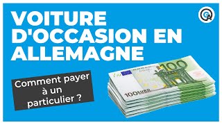 Voiture d’occasion en Allemagne : payer à un particulier