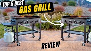 Top 5 Best Gas Grill Of The Year 2024 Review