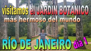 VIAJE A RÍO DE JANEIRO. DÍA 1. VISITAMOS EL JARDIN BOTÁNICO.