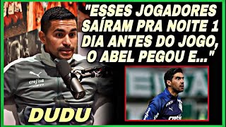 DUDU REVELA QUE ABEL PEGOU JOGADORES DO PALMEIRAS NA NOITE | DUDU NO FLOW | PALMEIRAS | ABEL FERREIR