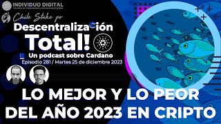 Cerrando el año Cripto 🎙 Descentralización Total! Podcast sobre Cardano, Ep. 281