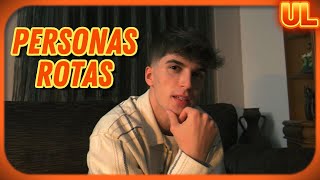 🎥: PERSONAS ROTAS - Monólogo #1 [Mi versión del de Diego Ross, guion de Verbavigor] #Unai #UL