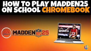 How to play MADDEN 25 on School Chromebook!! WORKING 2024! NO DOWNLOADING