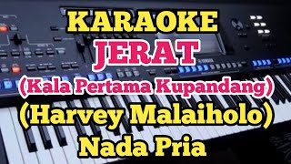 JERAT - Harvey Malaiholo - Karaoke Nada Pria