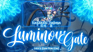 【FULL】『Luminous Gate』— Kazanari Tsubasa — Lyrics[Kan/Rom/Eng]