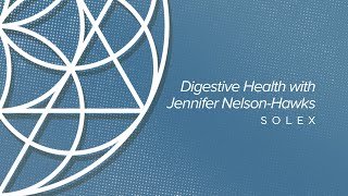 Digestive Health with Jennifer Nelson-Hawks