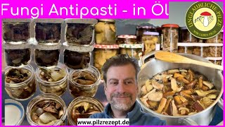 Antipasti Fungi - Pilze in Öl einlegen & haltbar machen - Pilze suchen & zubereiten Juli 2024