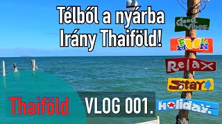 Thaiföld Vlog 001: Télből a nyárba, karácsony 30 fokban! #utazas #thaiföld