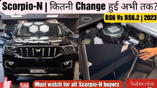 Scorpio-N | 2022-2023 कितनी Change हुई अभी तक ? | BS 6 Vs BS 6.2 | All New Updates