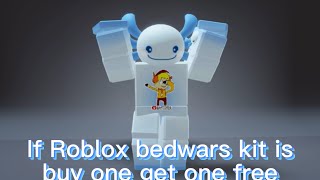 Pov: Roblox bedwars kit are buy one get one free ( I make this long time ago🌚)