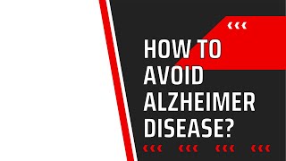 How to avoid Alzheimer’s disease?