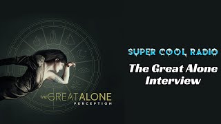 The Great Alone Super Cool Radio Interview