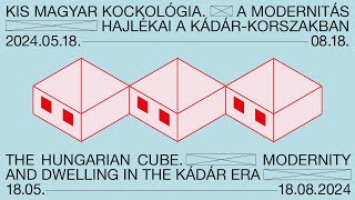 Kis magyar kockológia. A modernitás hajlékai a Kádár-korszakban | Kiállítási kisfilm