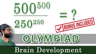 500^500 divided by 250^250 #olympiadseries | Arindam | Brain Development