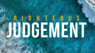 Righteousness & Judgement ~ Chuck Missler