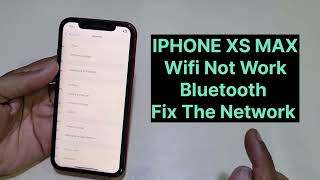 Iphone Xs Max Wifi Or Bluetooth Fix Or Reset