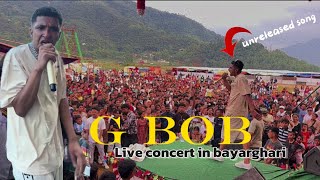 G BOB LIVE CONCERT IN BAYAGHARI || ( GBOB UPCOMING NEW SONG ) || NEPALI HIPHOP❤️🔥@GBOB.OFFICIAL