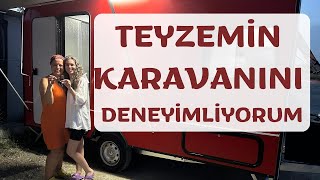 TEYZEMİN KARAVANINI DENEYİMLİYORUM