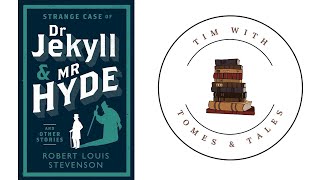 Strange Case of Dr Jekyll & Mr Hyde / Robert Louis Stevenson / Book Review / Tim With Tomes & Tales