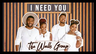 "I Need You" - The Walls Group (with LYRICS)