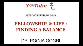 Fellowship and Life: Finding a Balance - Dr. Pooja Gogri