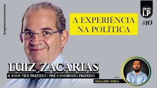 Luiz Zacarias / PODCAST POLITICA EM FOCO #10