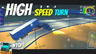 Turning At High Speed ,Goes Wrong | Grand Truck Simulator | Gameplay #191