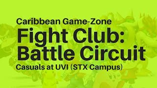 CGZ Fight Club: Battle Circuit (Casuals) at UVI (STX Campus)