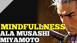 Belajar Mindfulness ala Musashi Miyamoto