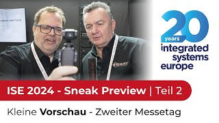 2. Tag auf der ISE 2024 - Wieder 10.000 Schritte für neue Videos