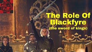 The Role Of Blackfyre: The Sword Of Kings | House Of The Dragon / Game Of Thrones History & Lore