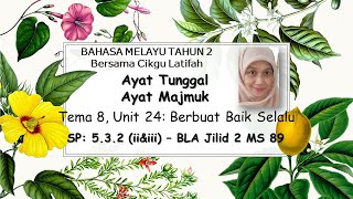 BM TAHUN 2- SP: 5.3.2 (ii&iii) Ayat Tunggal Ayat Majmuk: Berbuat Baik Selalu @cikgulatifah9751