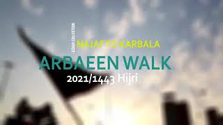 Karbala Arbaeen Walk   Najaf to Karbala   A Journey of Love   Heart Touching Video   2021 1443 Hijri