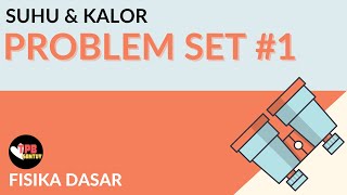 Problem Set Suhu dan Kalor | Part 1 | Pemuaian Batang